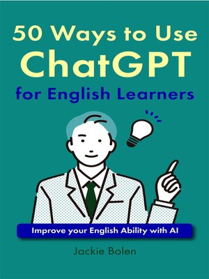 cover image of 50 Ways to Use ChatGPT for English Learners